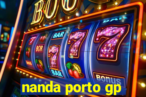 nanda porto gp